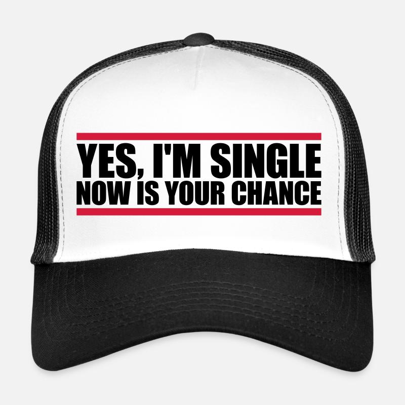 single now your chance Trucker Cap