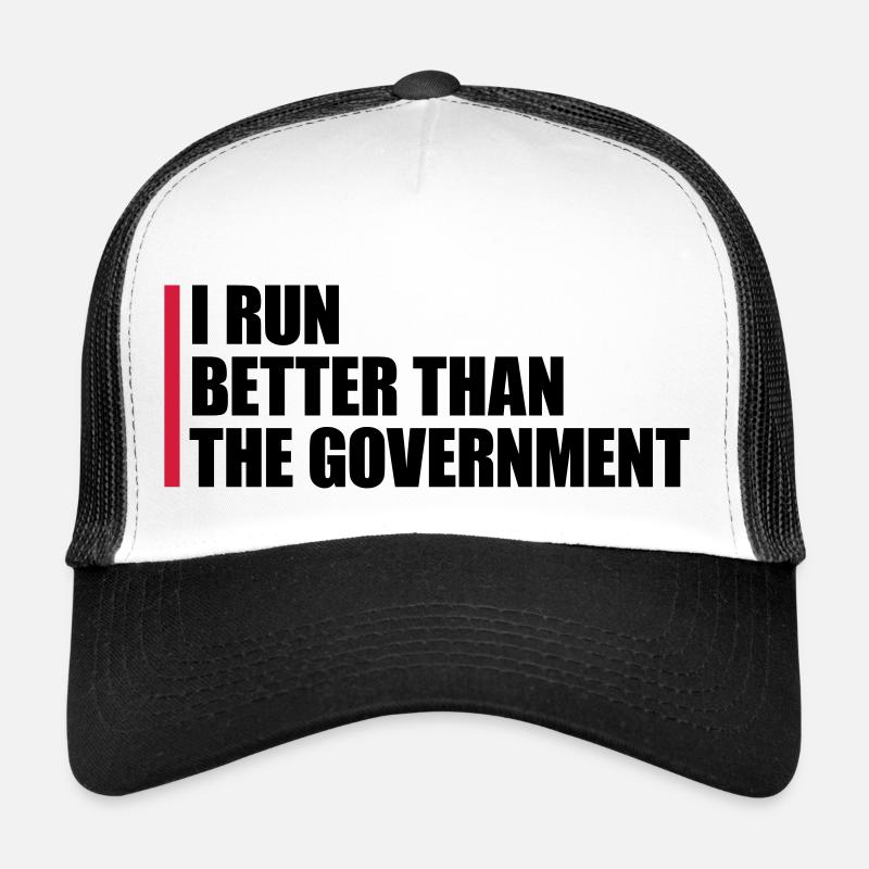 run better than government Trucker Cap