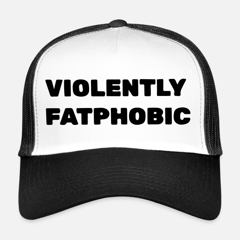 Violently fatphobic Trucker Cap