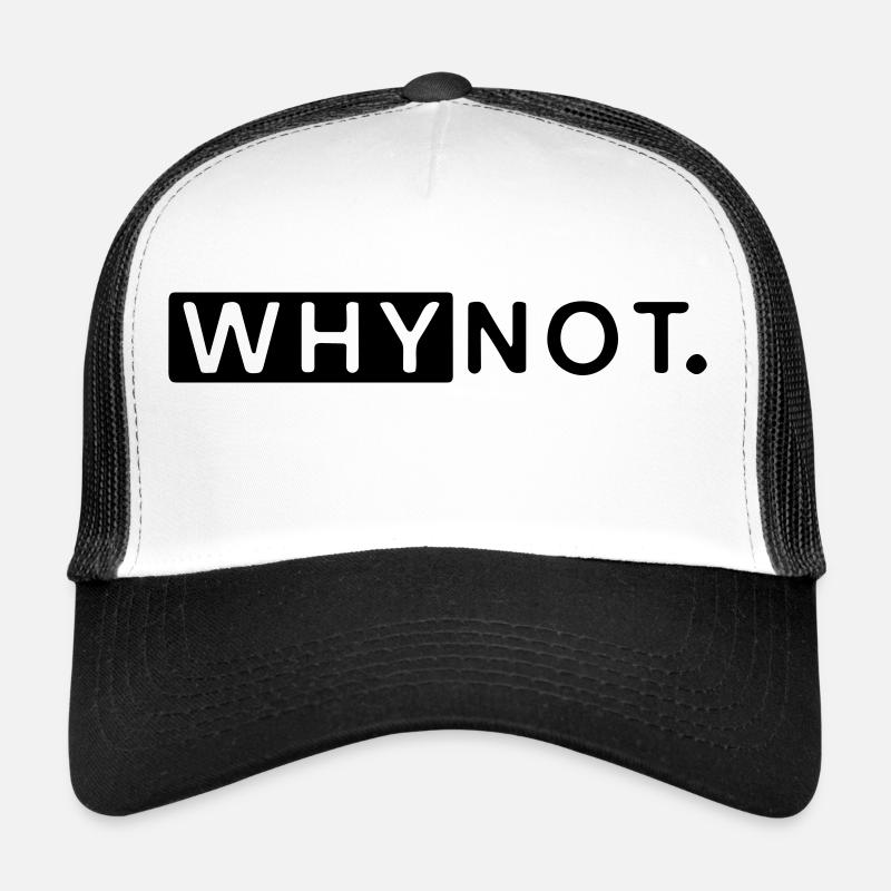why not Trucker Cap