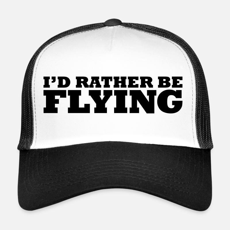 I'd rather be flying - Casquette trucker  - blanc/noir