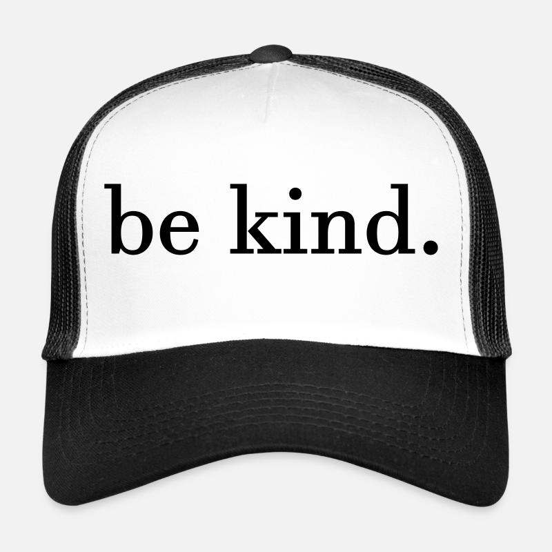 be kind. Trucker Cap