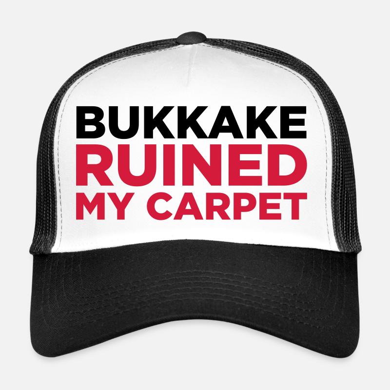 Bukkake has ruined my carpet! Trucker Cap
