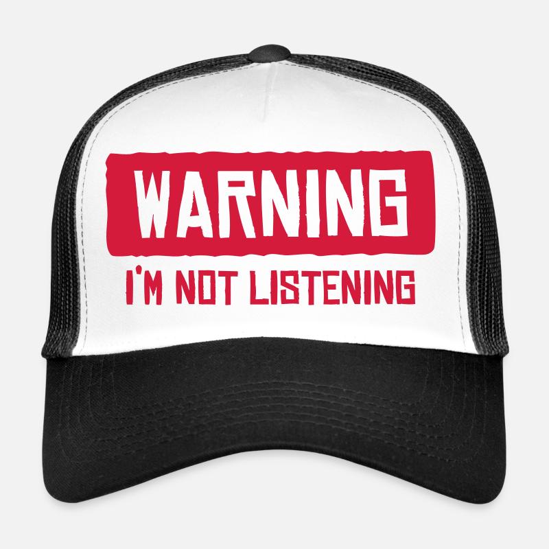 warning I'm not listening Trucker Cap