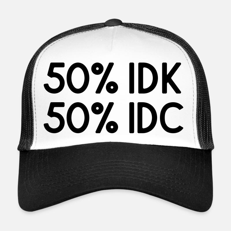 I Dont Know I Dont Care Trucker Cap