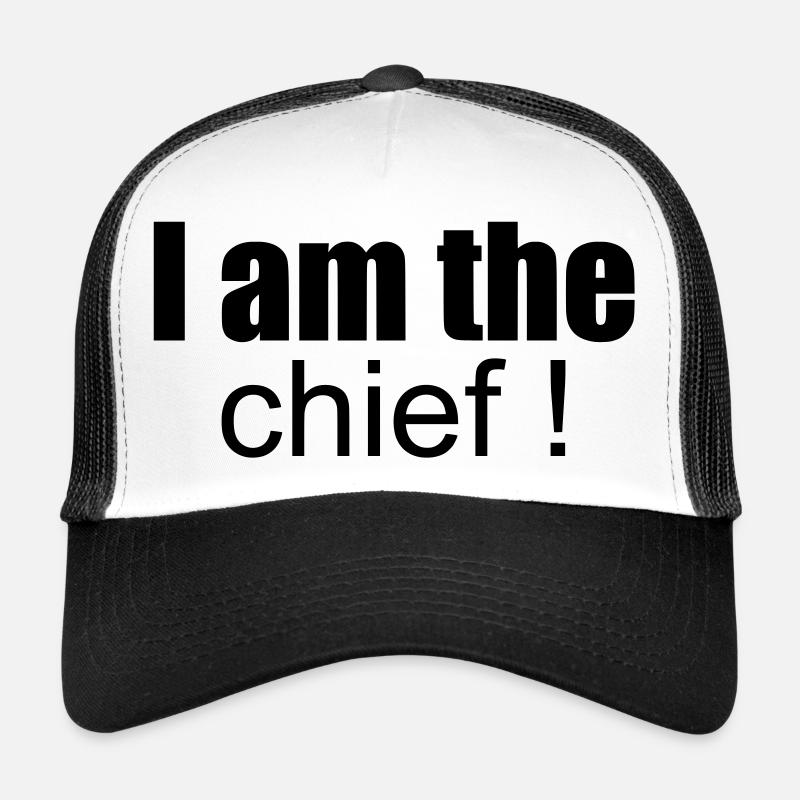 i am the chief ! Trucker Cap