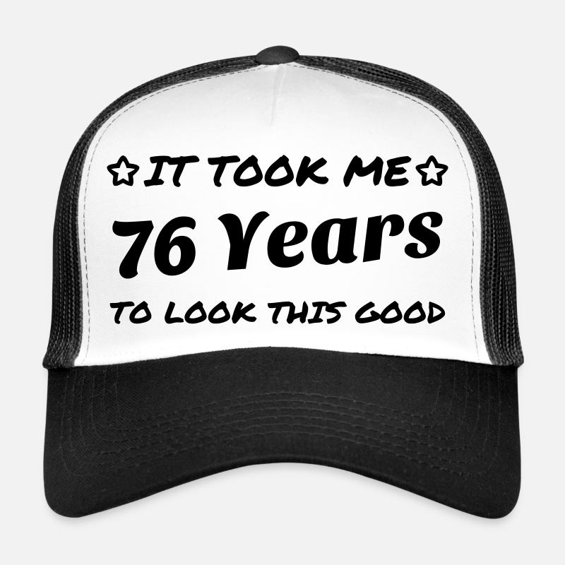 76 - Birthday - Anniversaire - Geburtstag - Humor Trucker Cap