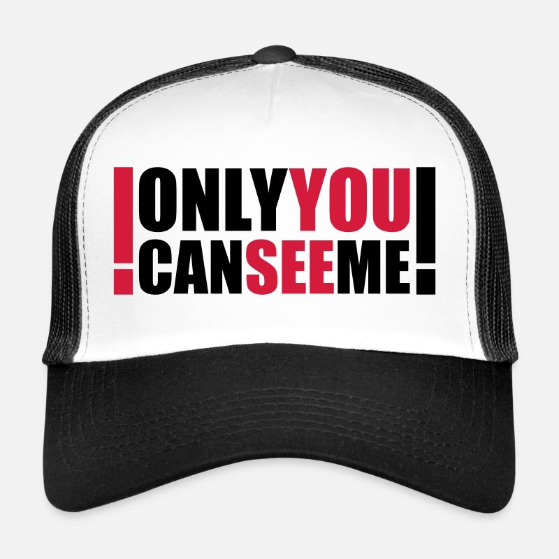 only you can see me Trucker Cap