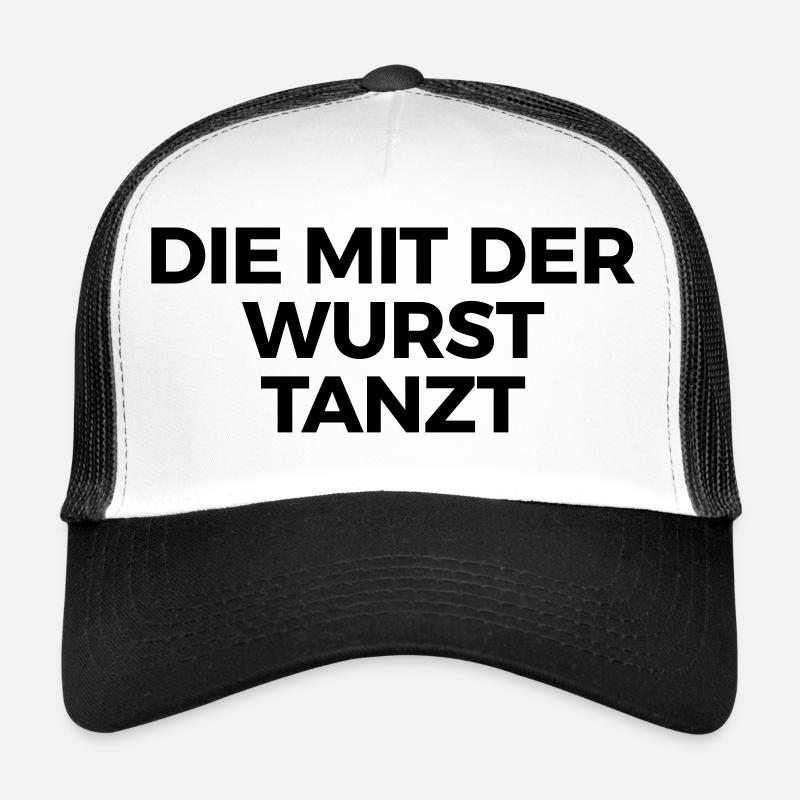 Die mit der Wurst tanzt - Trucker Cap - Weiß/Schwarz