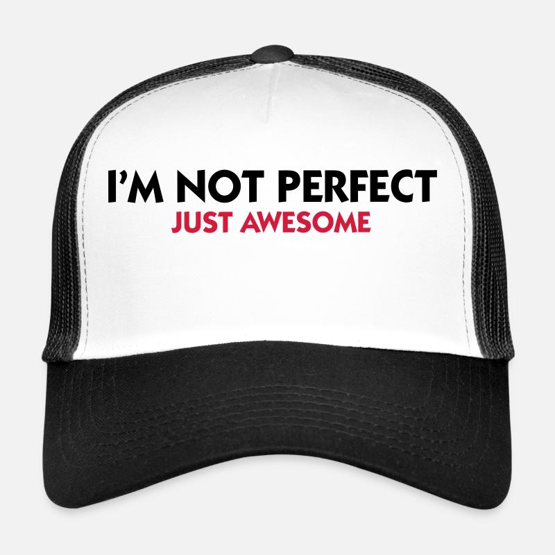 I am not perfect. Just awesome! - Trucker Cap - white/black