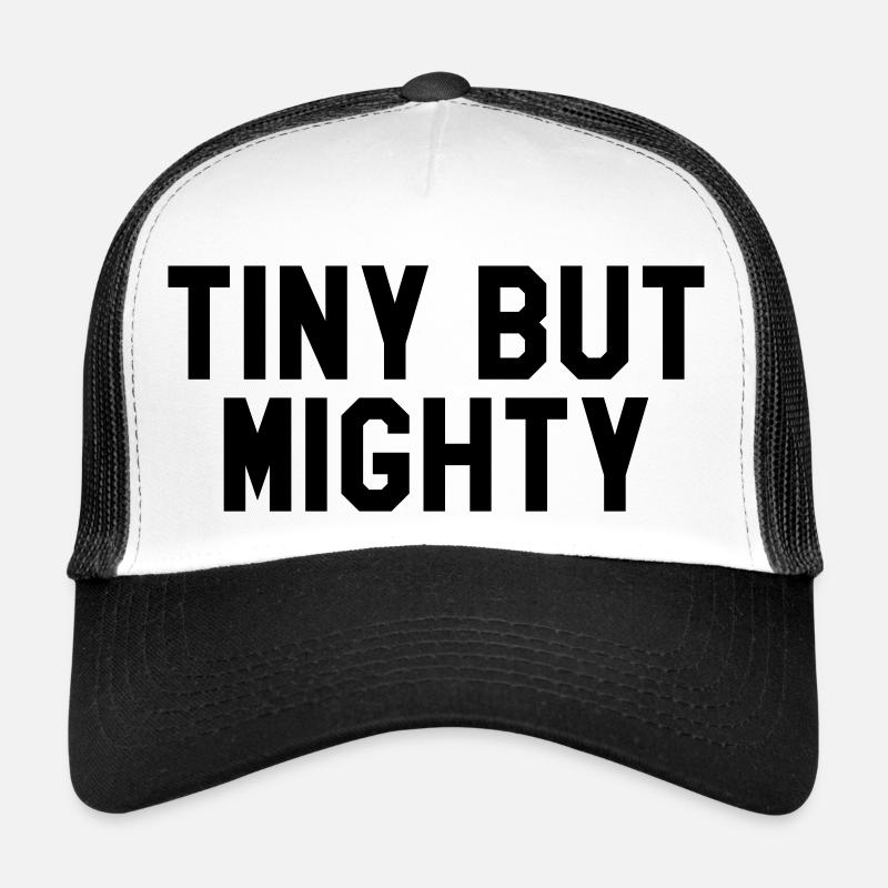 Tiny but mighty Trucker Cap