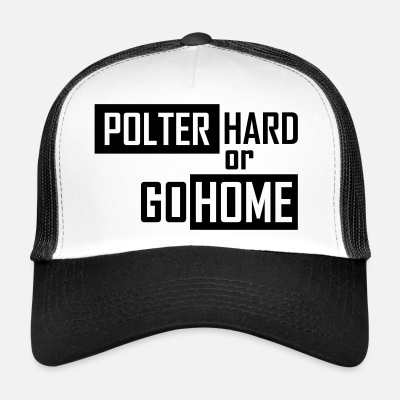polter hard or go home Casquette trucker 