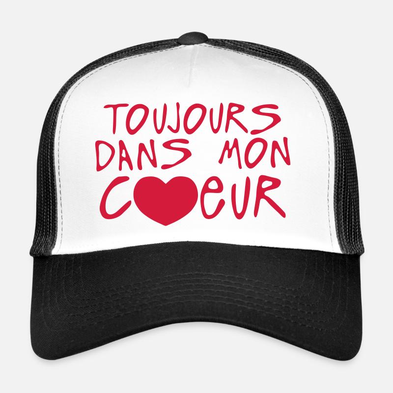 toujours dans mon coeur citation Casquette trucker 