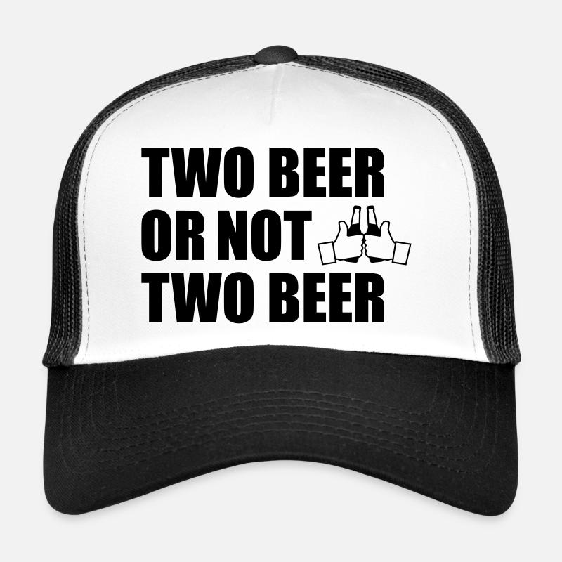 Two Beer Or Not two beer Casquette trucker 