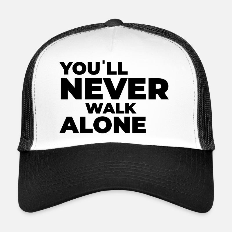 you´ll never walk alone - Print Trucker Cap