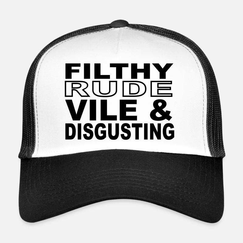 Filthy, Rude, Vile & Disgusting - Trucker Cap - white/black