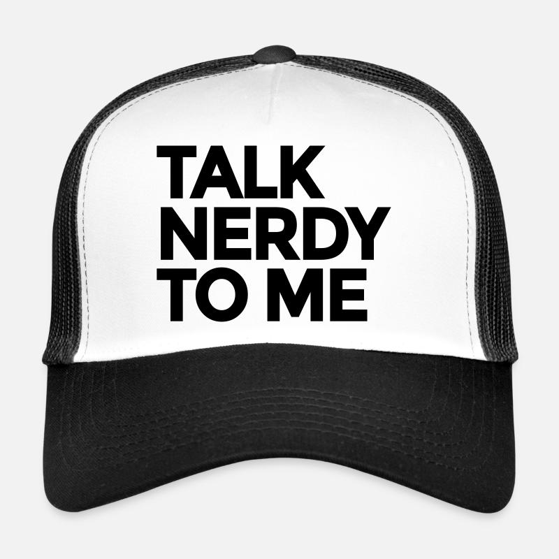 Talk Nerdy To Me - Trucker Cap - Weiß/Schwarz