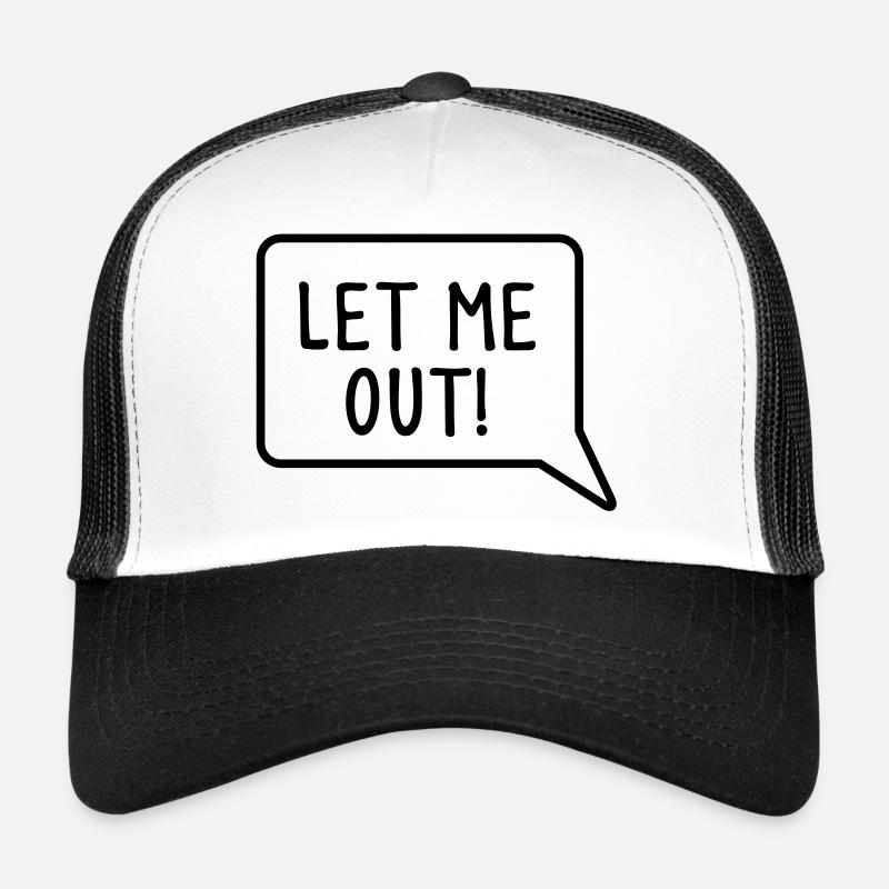 Laissez-moi sortir bulle drôle Casquette trucker 