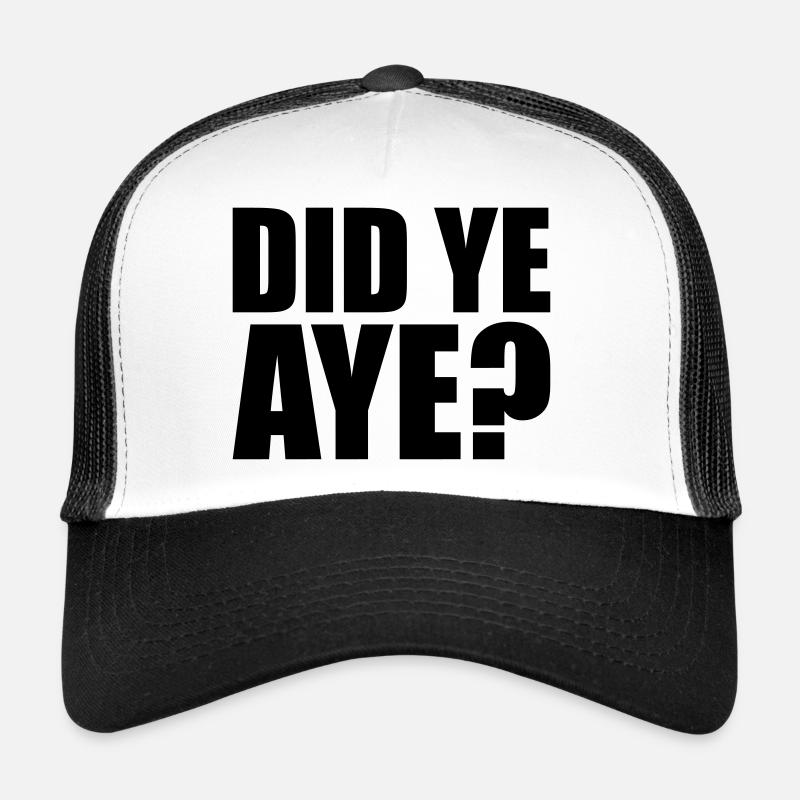 did ye aye Trucker Cap