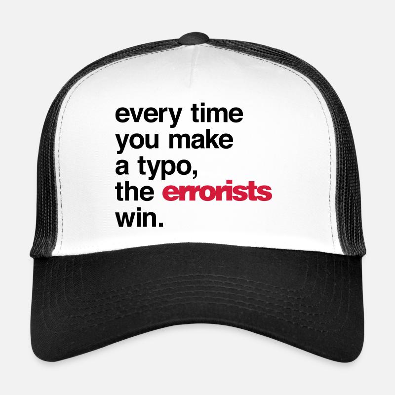 Every Time You Make a Typo, The Errorists Win. Trucker Cap