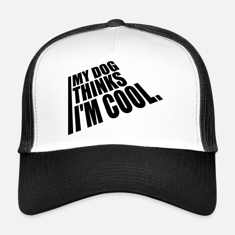 Dog thinks im cool Trucker Cap