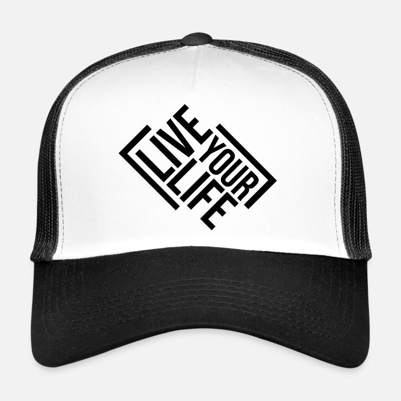 Live Your Life Trucker Cap
