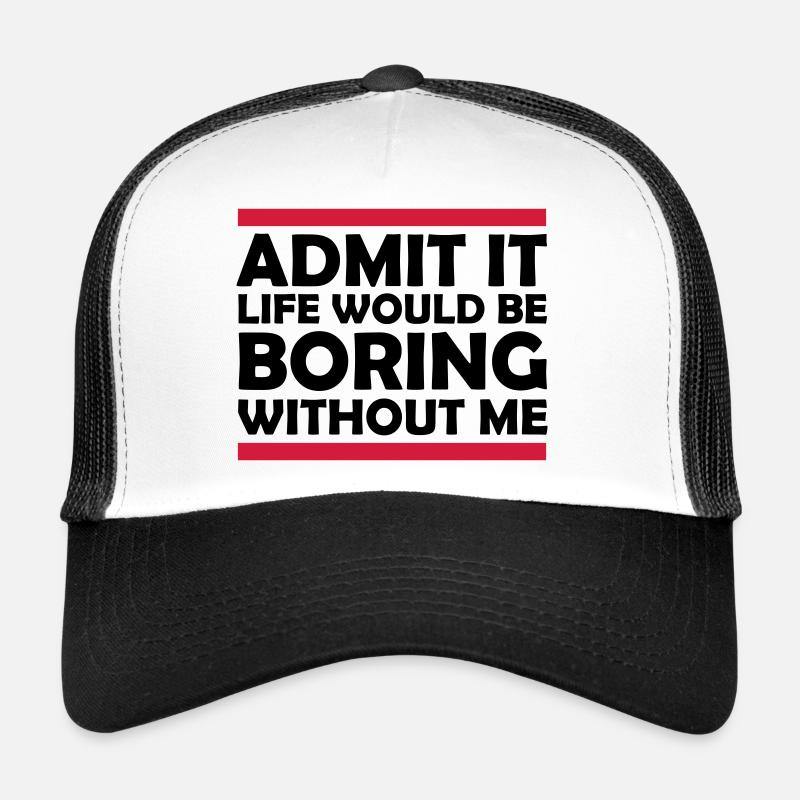 vie ennuyeuse sans moi Casquette trucker 