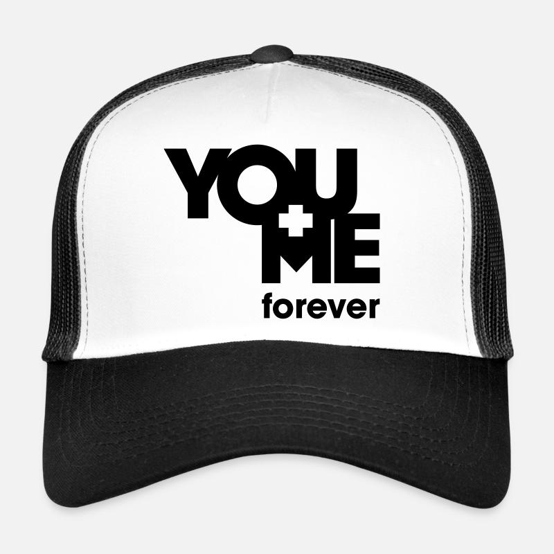 YOU and ME forever Trucker Cap