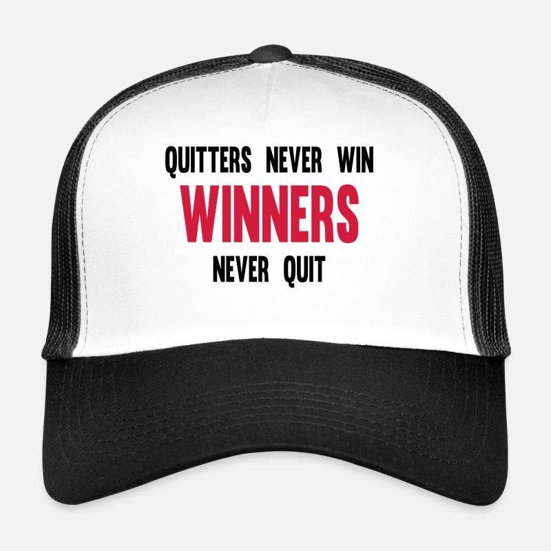 Quitters Never Win Winners Never Quit Trucker Cap