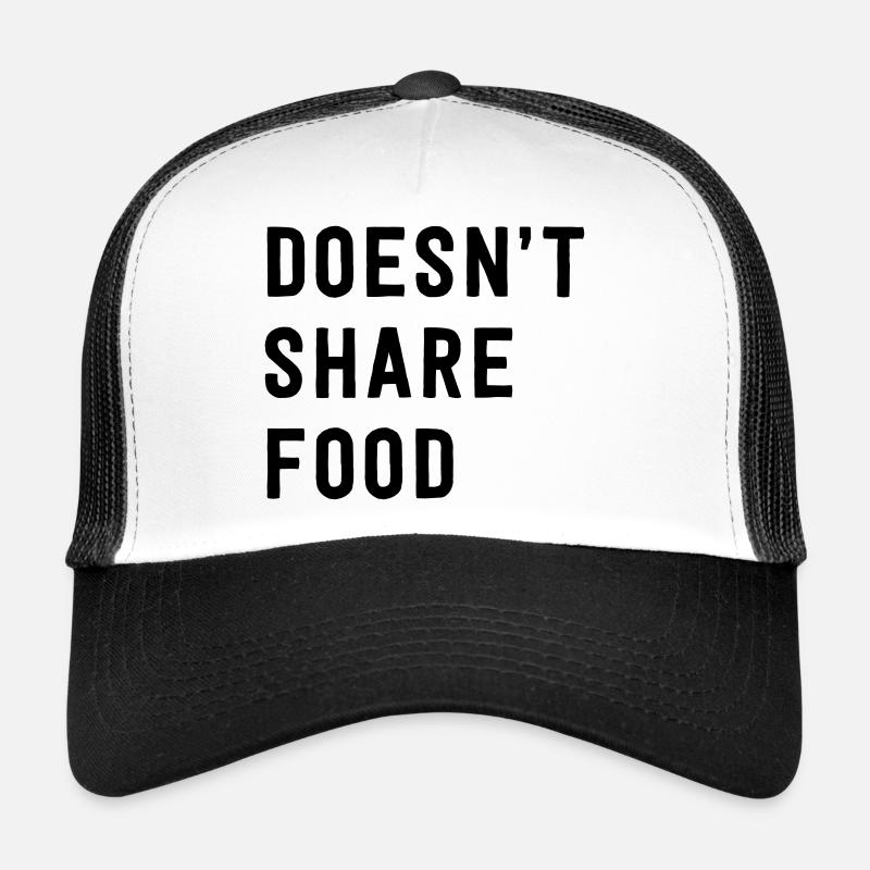 Doesn't share food Trucker Cap