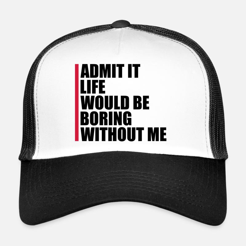 vie ennuyeuse sans moi Casquette trucker 