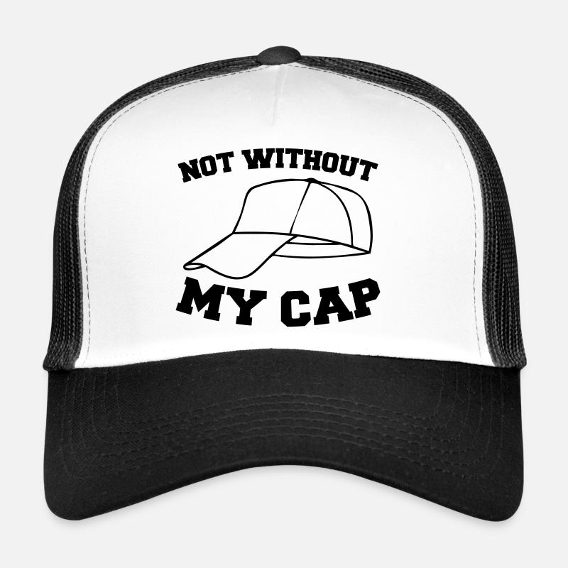 not without my cap 001 Trucker Cap
