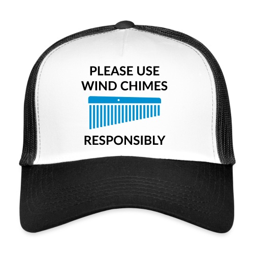 Use Chimes Responsibly - Trucker Cap