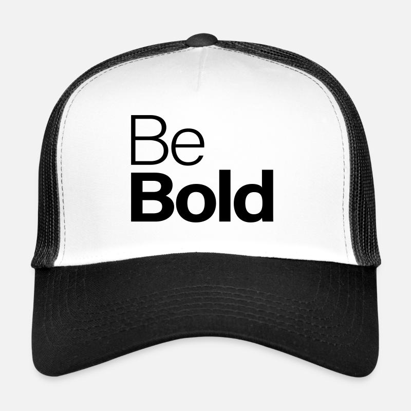 Be Bold Trucker Cap