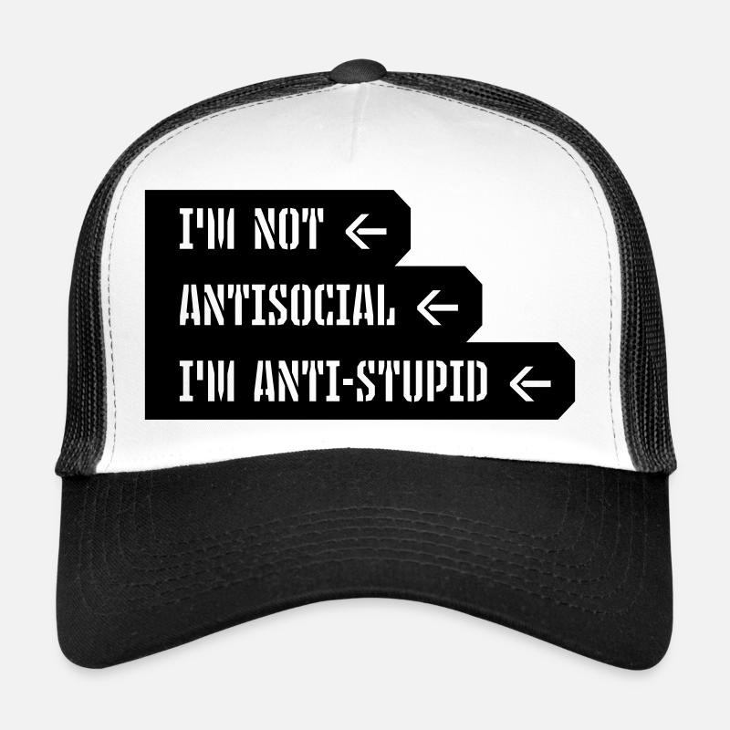not antisocial anti stupid Trucker Cap