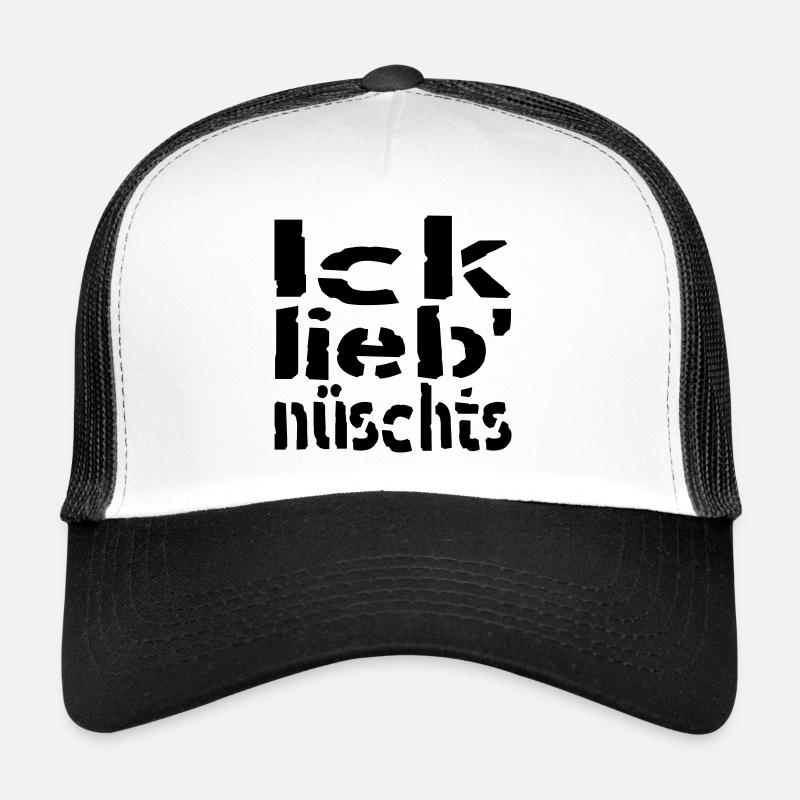 ick lieb nüschts Trucker Cap