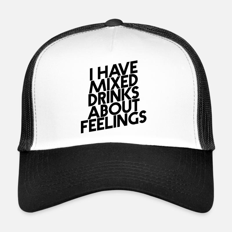 I HAVE MIXED DRINKS ABOUT FEELINGS Casquette trucker 