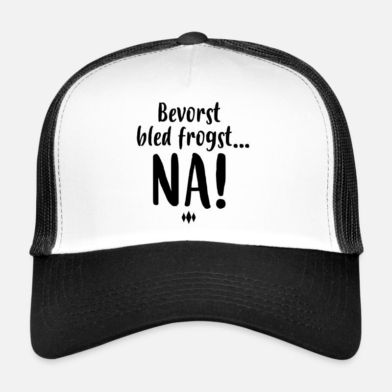 BOARISCH, BAYRISCH. BEVORST BLED FROGST, NA! Trucker Cap