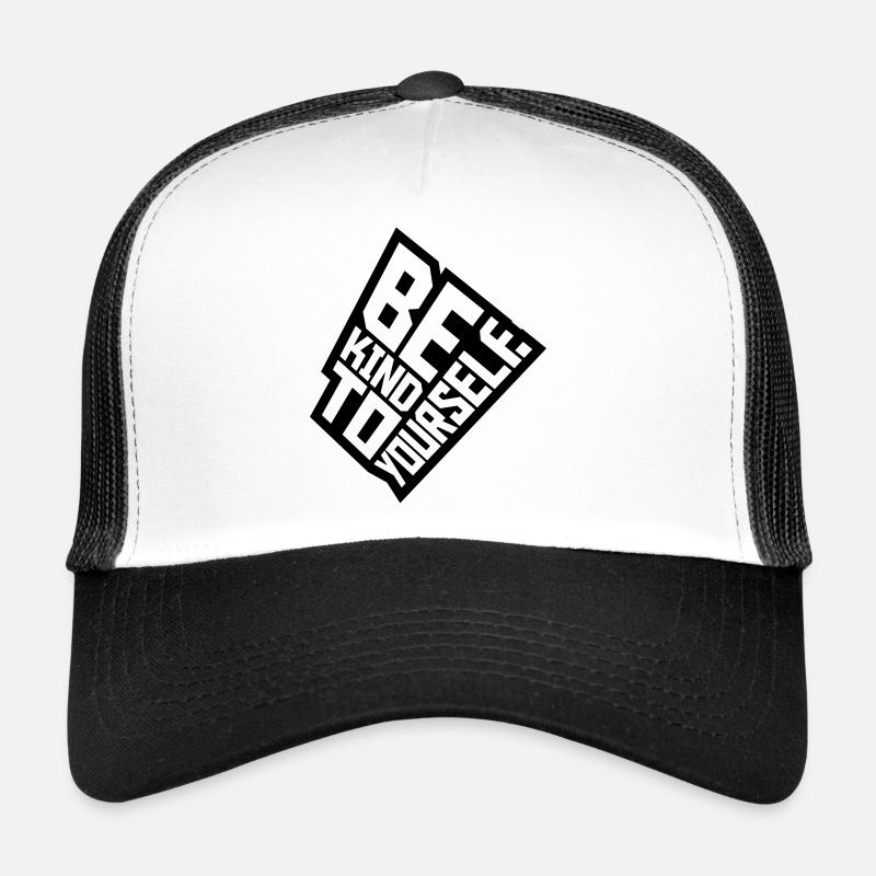be kind to yourself Trucker Cap