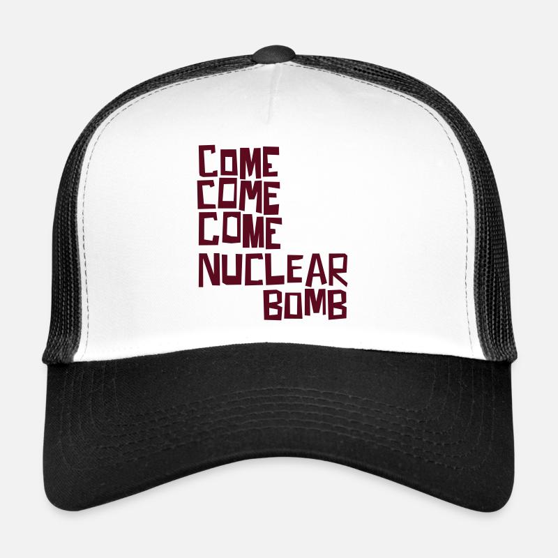 Venez, venez, venez bombe nucléaire Casquette trucker 