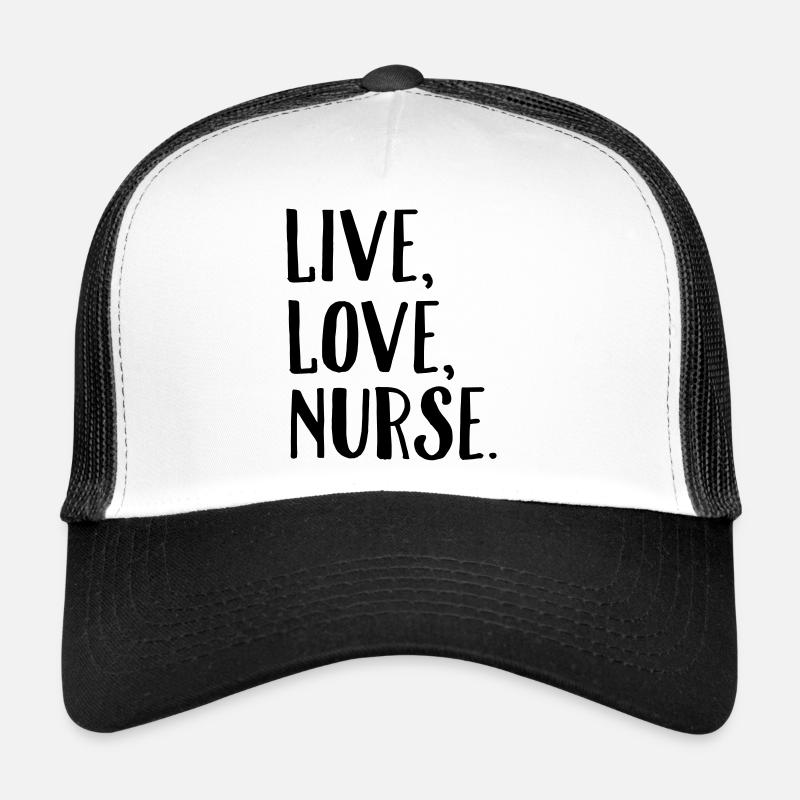Live, Love, Nurse. Trucker Cap