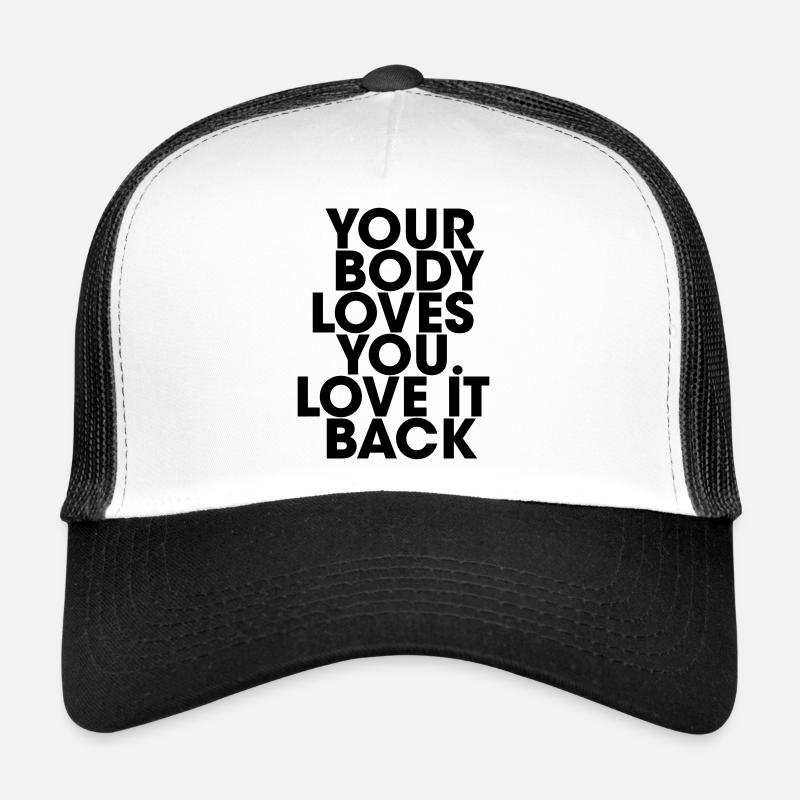 votre corps aime vous l’aimez en retour Casquette trucker 