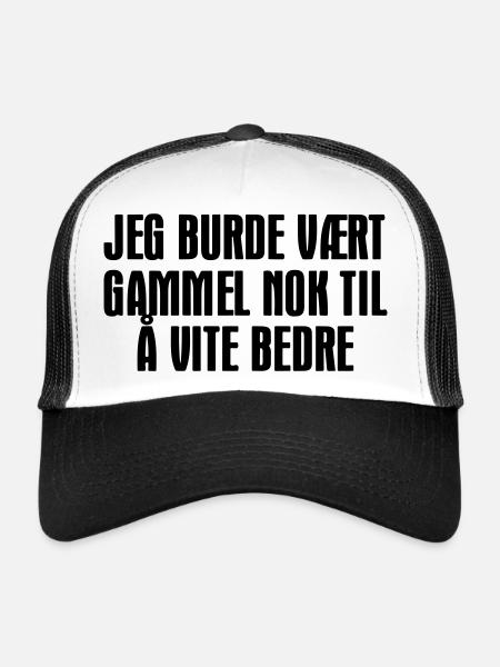 I should have been old enough to know better. - Trucker Cap - white/black - Front