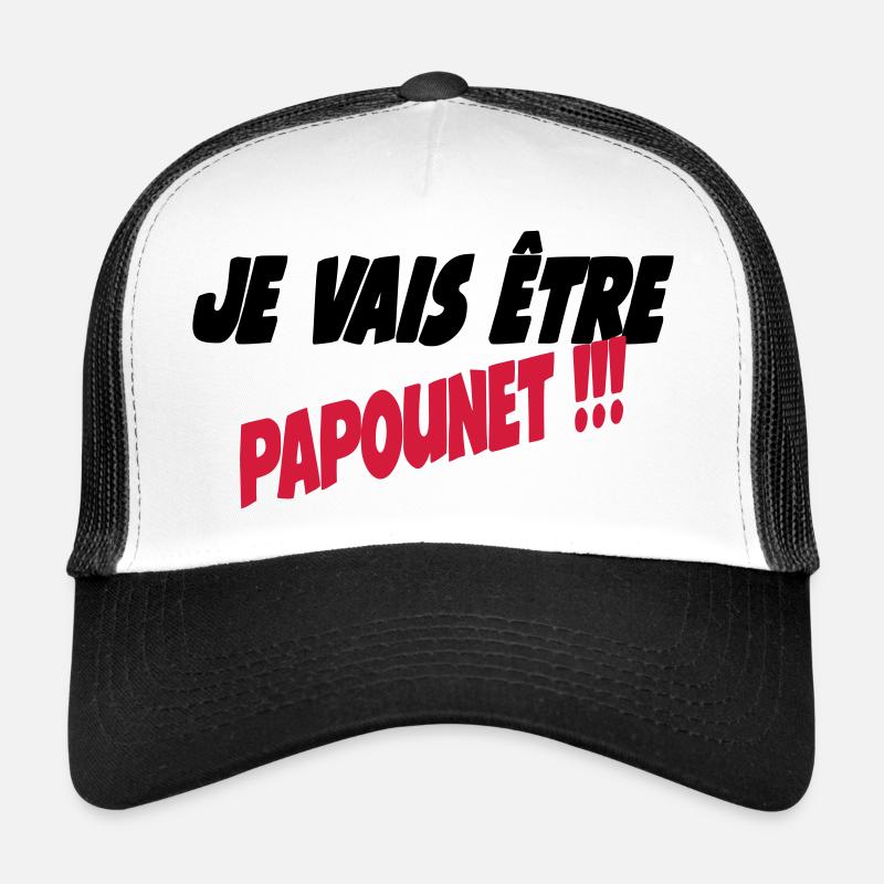 Je vais être PAPOUNET Casquette trucker 