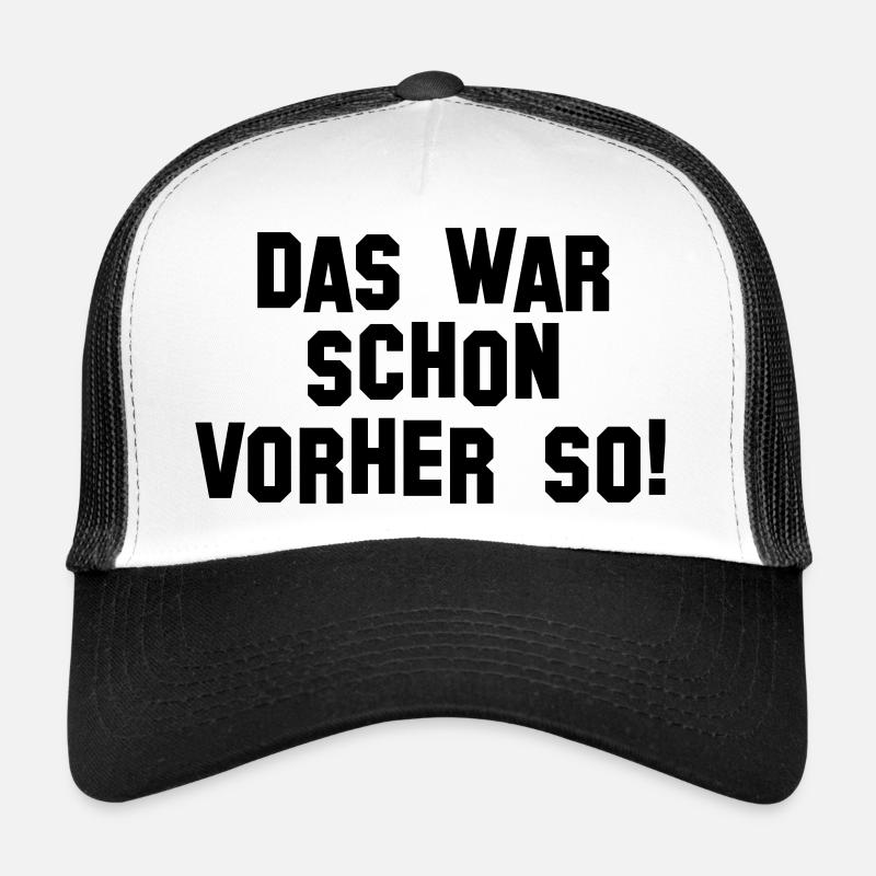 Das war schon vorher so (D00041) - Trucker Cap - Weiß/Schwarz