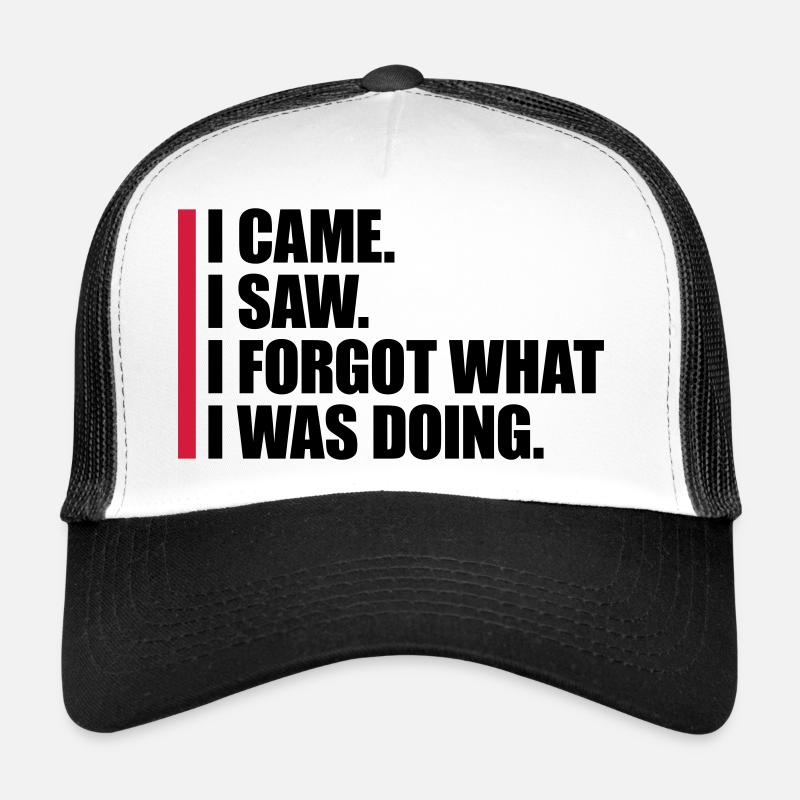 I came saw forget Trucker Cap
