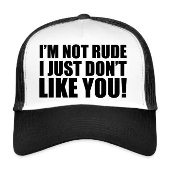 I'm Not Rude - Trucker Cap - white/black - Front