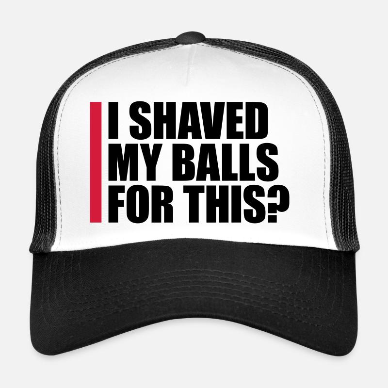 I shaved my balls Trucker Cap