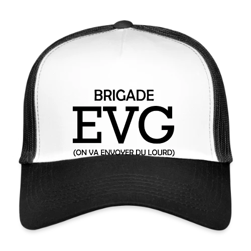 Brigade EVG On Va Envoyer Du Lourd - Casquette trucker