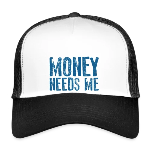 L'ARGENT A BESOIN DE MOI - Casquette trucker